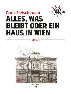 cover image of Alles, was bleibt oder Ein Haus in Wien